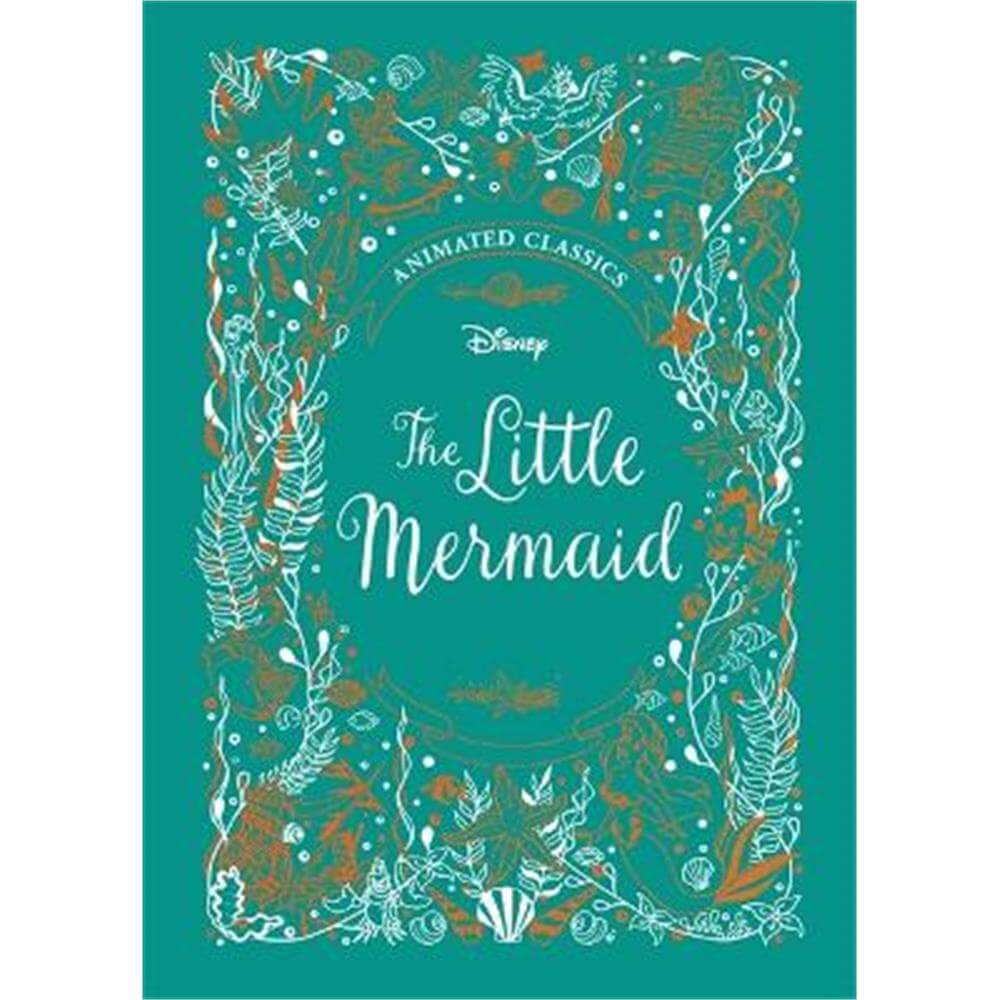 The Little Mermaid (Disney Animated Classics): A deluxe gift book of the classic film - collect them all! (Hardback) - Lily Murray